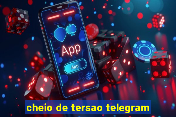 cheio de tersao telegram